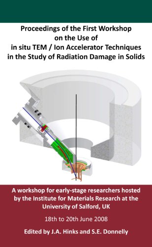 Proceedings of the First Workshop on the Use of in situ TEM / Ion Accelerator Te [Hardcover]