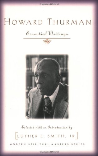Howard Thurman Essential Writings (modern Spiritual Masters Series) [Paperback]