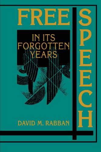 Free Speech in its Forgotten Years, 18701920 [Paperback]