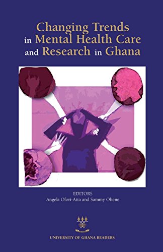 Changing Trends In Mental Health Care And Research In Ghana [Paperback]