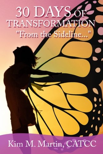 30 Days Of Transformation,  from The Sideline...  (volume 3) [Paperback]