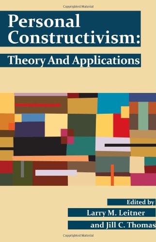 Personal Constructivism Theory And Applications [Paperback]