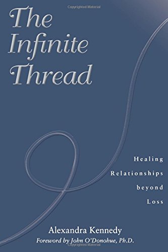 The Infinite Thread Healing Relationships Beyond Loss [Paperback]