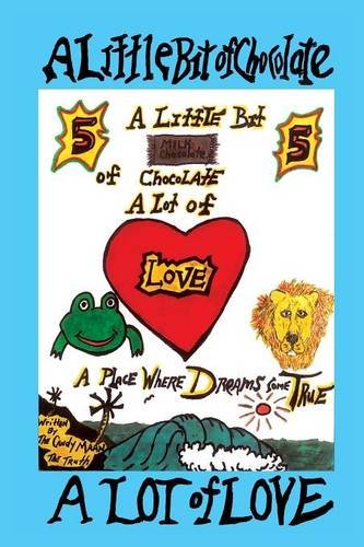 A Little Bit Of Chocolate A Lot Of Love A Place Where Dreams Come True [Paperback]
