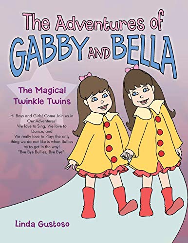 Adventures of Gabby and Bella  The Magical Twinkle Twins [Paperback]