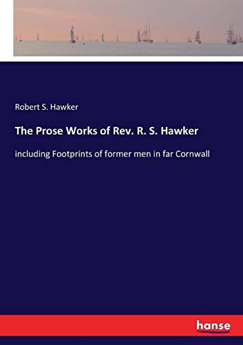 Prose Works of Rev. R. S. Hawker [Paperback]