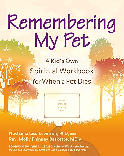 Remembering My Pet A Kid's Own Spiritual Workbook for When a Pet Dies [Paperback]