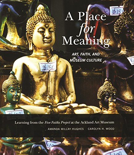 A Place For Meaning Art, Faith, And Museum Culture [Paperback]