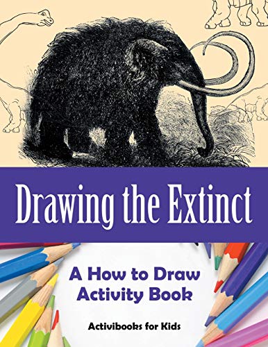 Drawing the Extinct  A How to Draw Activity Book [Paperback]