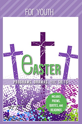 Easter Programs Dramas and Skits for Youth Includes Poems, Quotes and Readings [Paperback]