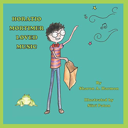 Horatio Mortimer Loved Music [Paperback]