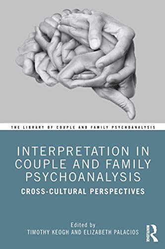 Interpretation in Couple and Family Psychoanalysis Cross-Cultural Perspectives [Paperback]