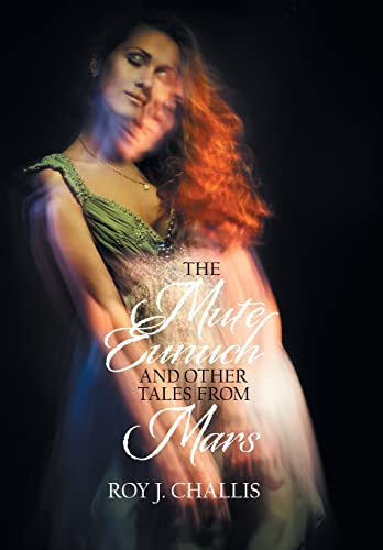 Mute Eunuch and Other Tales from Mars [Hardcover]