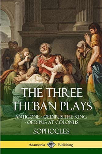 Three Theban Plays  Antigone - Oedipus the King - Oedipus at Colonus [Paperback]