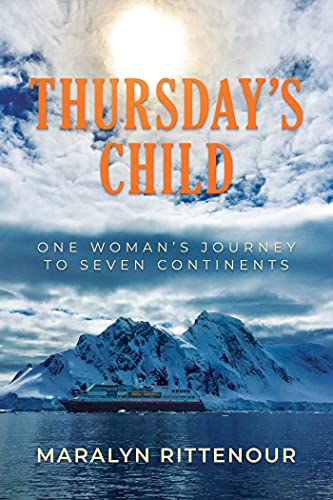 Thursday&39s Child One Woman&39s Journey to Seven Continents [Paperback]