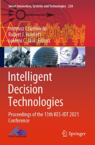 Intelligent Decision Technologies Proceedings of the 13th KES-IDT 2021 Conferen [Paperback]