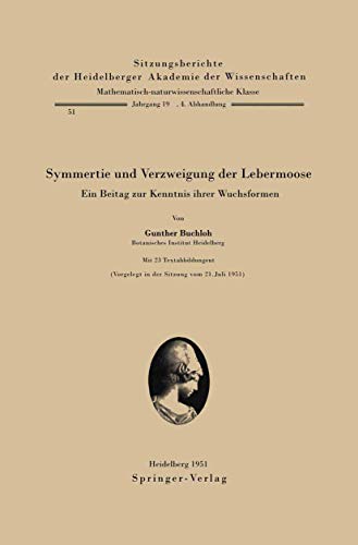 Symmetrie und Verzweigung der Lebermoose Ein Beitrag zur Kenntnis ihrer Wuchsfo [Paperback]
