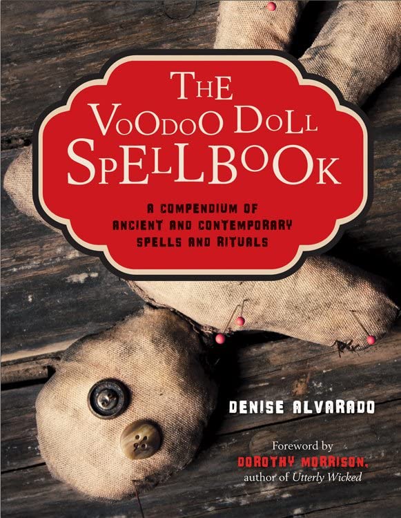 The Voodoo Doll Spellbook A Compendium Of Ancient And Contemporary Spells And R [Paperback]