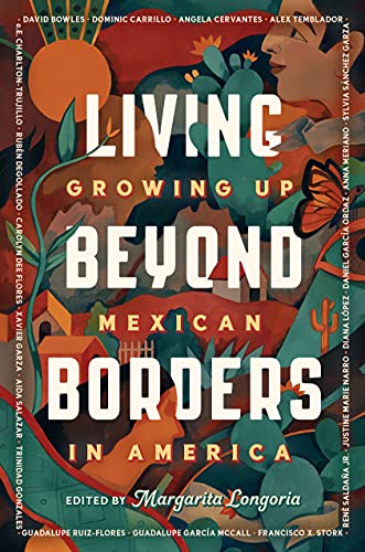 Living Beyond Borders Growing up Mexican in America [Paperback]