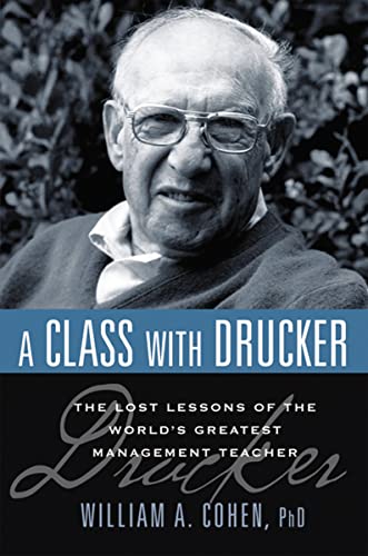 A Class with Drucker The Lost Lessons of the World's Greatest Management Teache [Paperback]