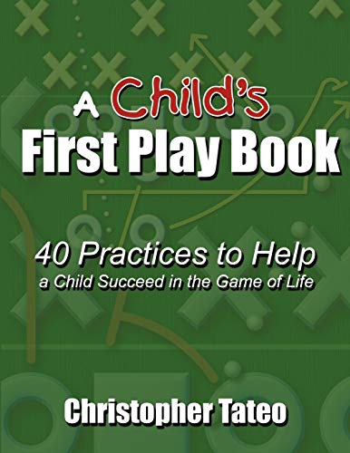 Child's First Play Book  40 Practices to Help a Child Succeed in the Game of Li [Paperback]