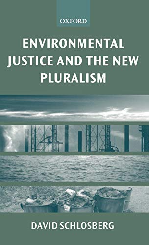 Environmental Justice and the New Pluralism The Challenge of Difference for Env [Hardcover]