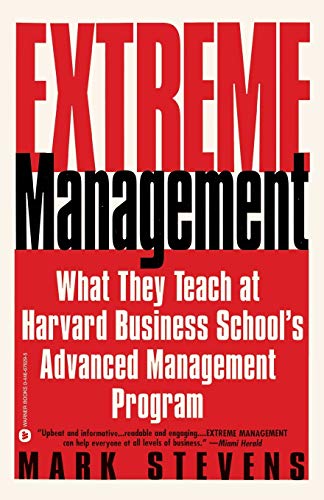 Extreme Management What They Teach at Harvard Business School&39s Advanced Ma [Paperback]