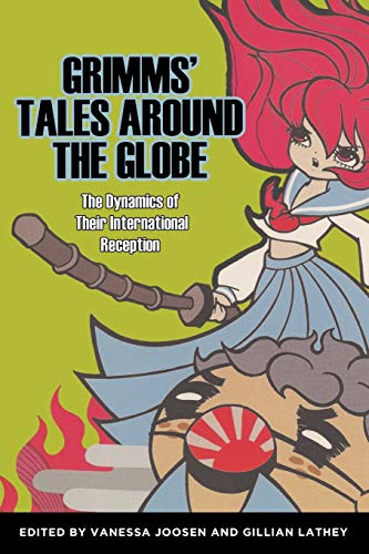 Grimms' Tales Around The Globe The Dynamics Of Their International Reception (s [Paperback]