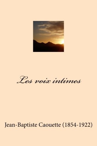 Les Voix Intimes (jean-Baptiste Caouette (lvres-G-Ph Ballin-Amazon)) (french Edi [Paperback]