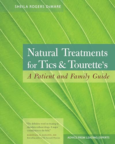 Natural Treatments for Tics and Tourette's A Patient and Family Guide [Paperback]