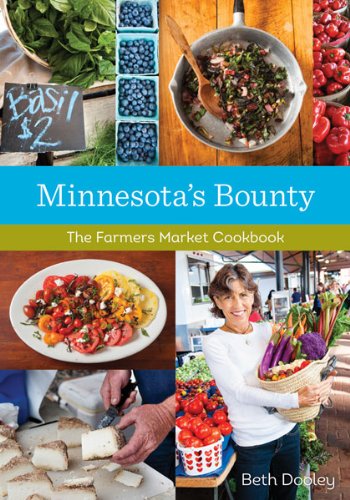Minnesota's Bounty The Farmers Market Cookbook [Paperback]