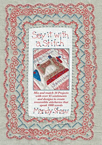 Say it with a Stitch Mix and match 10 projects with over 45 sentiments and desi [Paperback]