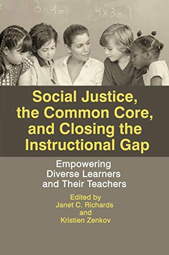 Social Justice, The Common Core, And Closing The Instructional Gap Empowering D [Paperback]
