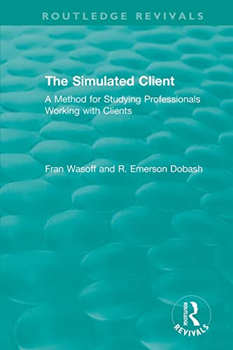 The Simulated Client (1996) A Method for Studying Professionals Working with Cl [Paperback]