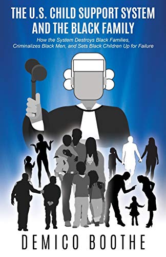U. S. Child Support System and the Black Family  How the System Destroys Black  [Paperback]