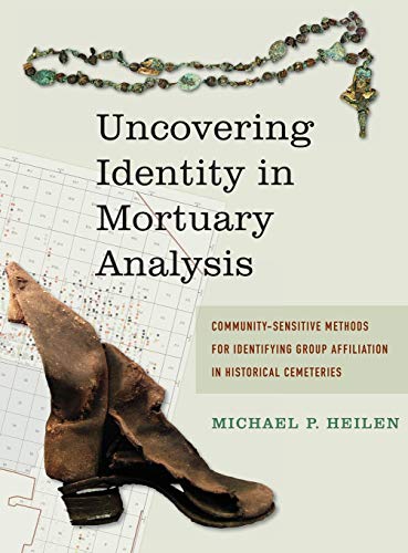Uncovering Identity in Mortuary Analysis Community-Sensitive Methods for Identi [Hardcover]