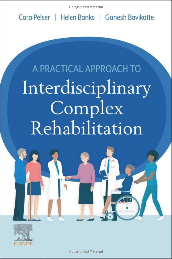 A Practical Approach to Interdisciplinary Complex Rehabilitation [Paperback]