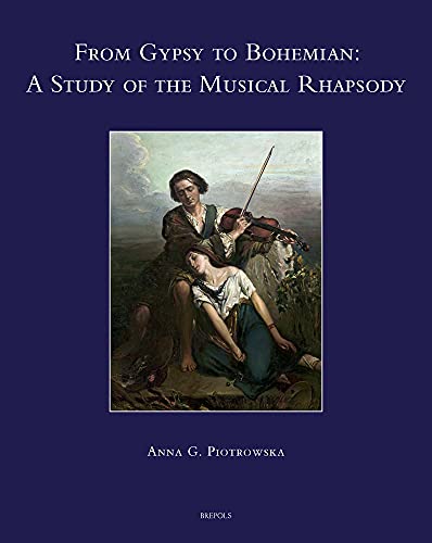 From Gypsy to Bohemian A Study of the Musical Rhapsody [Hardcover]
