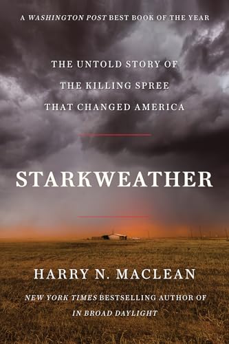 Starkweather The Untold Story of the Killing Spree that Changed America [Paperback]