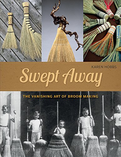 Swept Away The Vanishing Art Of Broom Making [Paperback]
