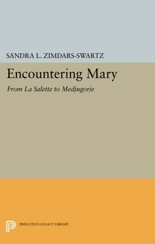Encountering Mary From La Salette to Medjugorje [Paperback]