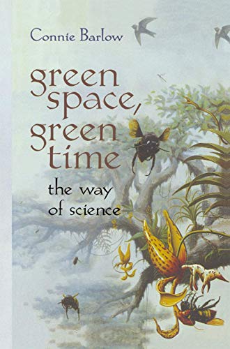 Green Space, Green Time The Way of Science [Hardcover]