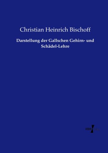 Darstellung Der Gallschen Gehirn- Und Schdel-Lehre (german Edition) [Paperback]