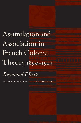 Assimilation And Association In French Colonial Theory, 1890-1914 [Paperback]
