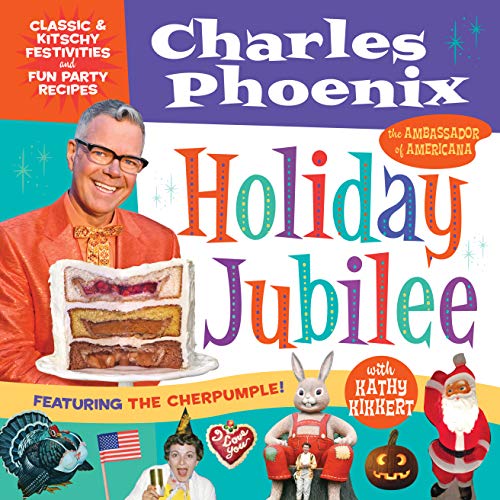 Holiday Jubilee Classic &amp Kitschy Festivities &amp Fun Party Recipes [Hardcover]
