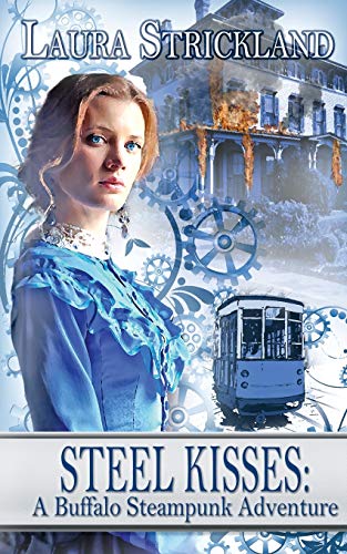 Steel Kisses  A Buffalo Steampunk Adventure [Paperback]