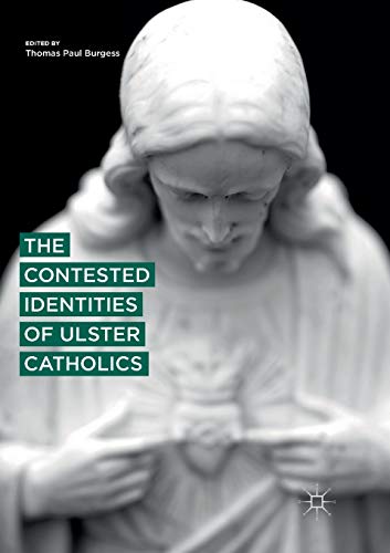The Contested Identities of Ulster Catholics [Paperback]