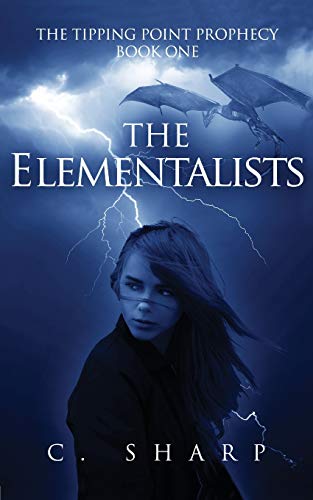 The Elementalists The Tipping Point Prophecy Book One [Paperback]