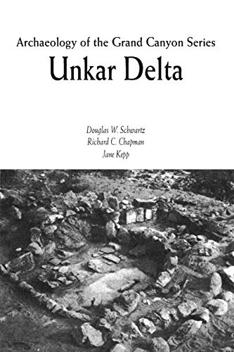 Archaeology of the Grand Canyon  Unkar Delta [Paperback]