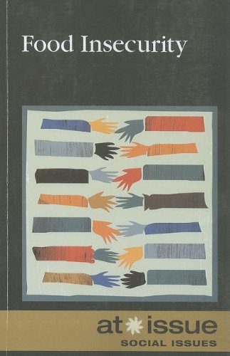 Food Insecurity (at Issue Series) [Paperback]